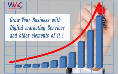 Grow Your Business with Digital marketing Services and other elements of it !