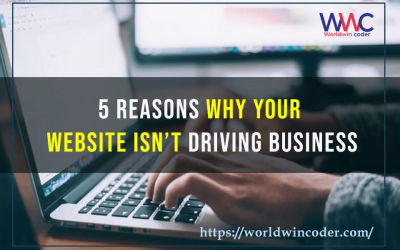 5 Reasons Why Your Website Isn’t Driving Business