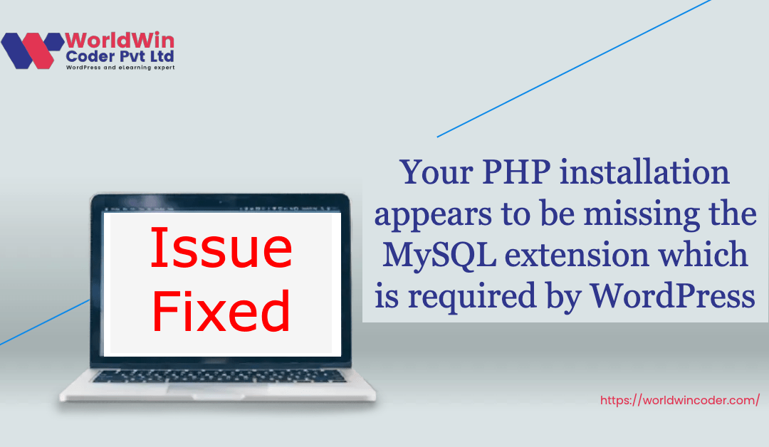 Issue Fixed Your PHP installation appears to be missing the MySQL extension which is required by WordPress