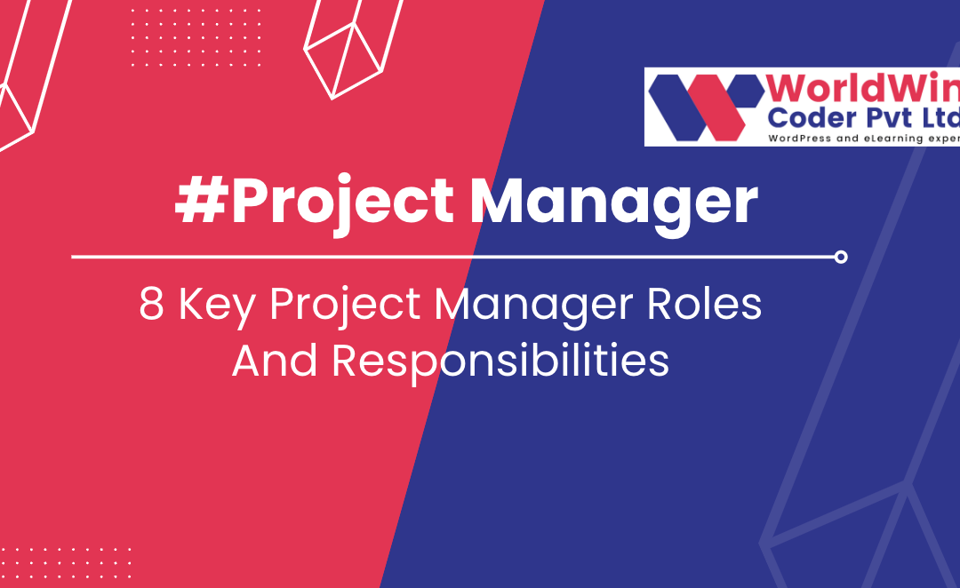 8 Key Project Manager Roles And Responsibilities