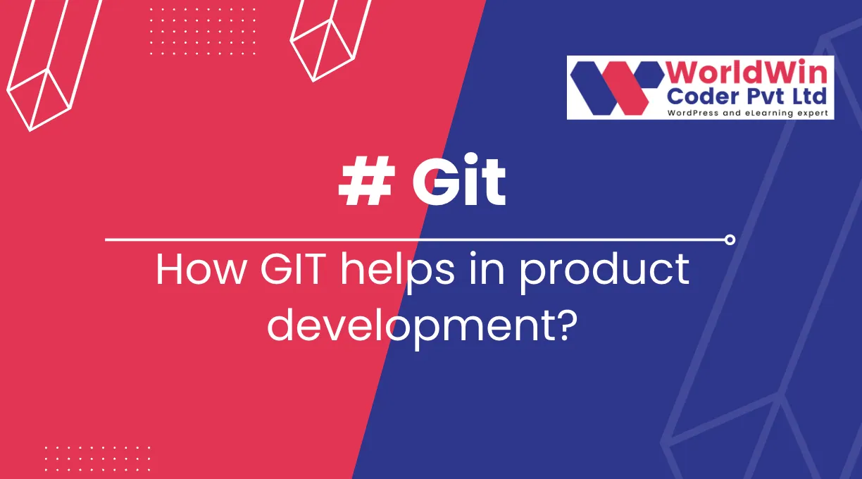 How GIT helps in product development?