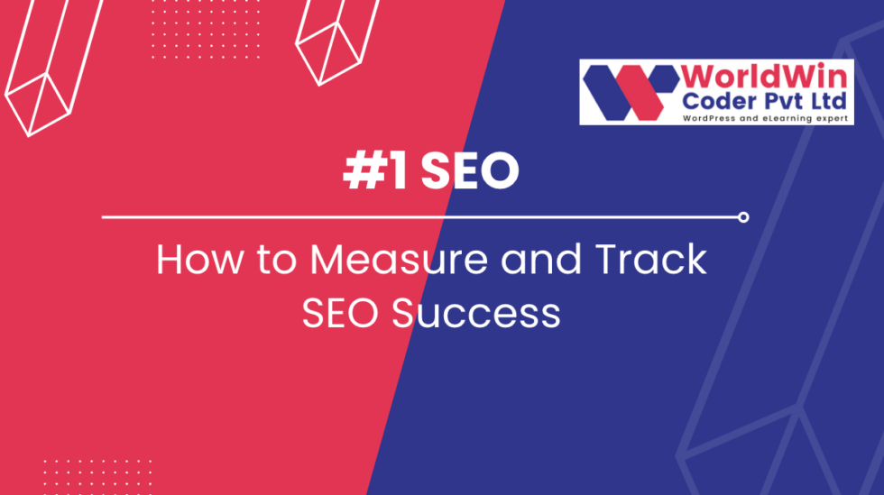 How to Measure and Track SEO Success - WorldWin Coder
